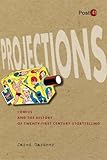 Projections: Comics and the History of Twenty-First-Century Storytelling (Post*45)