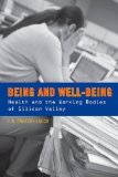 Being and Well-Being: Health and the Working Bodies of Silicon Valley