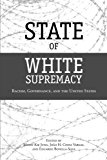 State of White Supremacy: Racism, Governance, and the United States