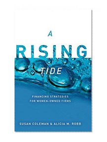 A Rising Tide: Financing Strategies for Women-Owned Firms
