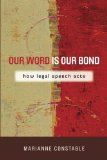 Our Word Is Our Bond: How Legal Speech Acts (The Cultural Lives of Law)