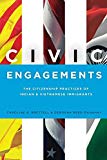 Civic Engagements: The Citizenship Practices of Indian and Vietnamese Immigrants