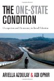 The One-State Condition: Occupation and Democracy in Israel/Palestine (Stanford Studies in Middle Eastern and I)