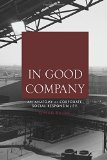 In Good Company: An Anatomy of Corporate Social Responsibility