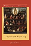 Genealogical Fictions: Limpieza de Sangre, Religion, and Gender in Colonial Mexico