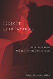 Illicit Flirtations: Labor, Migration, and Sex Trafficking in Tokyo