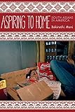 Aspiring to Home: South Asians in America (Asian America)