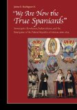 "We Are Now the True Spaniards": Sovereignty, Revolution, Independence, and the Emergence of the Federal Republic of Mexico, 1808â€“1824