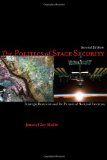 The Politics of Space Security: Strategic Restraint and the Pursuit of National Interests, Second Edition