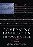Governing Immigration Through Crime: A Reader