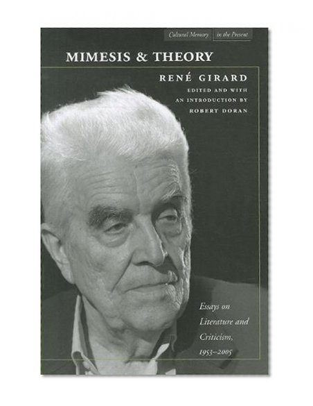 Mimesis and Theory: Essays on Literature and Criticism, 1953-2005 (Cultural Memory in the Present)
