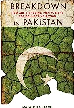 Breakdown in Pakistan: How Aid Is Eroding Institutions for Collective Action
