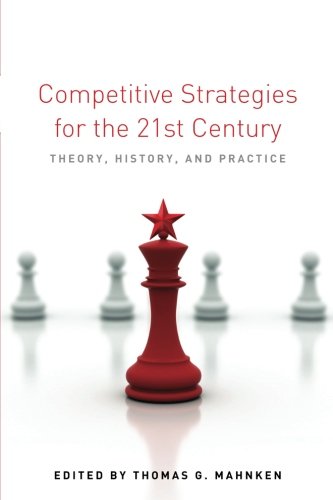 Competitive Strategies for the 21st Century: Theory, History, and Practice (Stanford Security Studies)