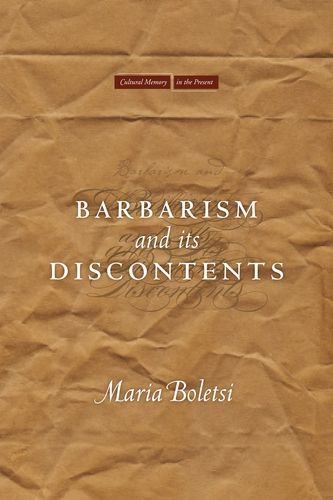 Barbarism and Its Discontents (Cultural Memory in the Present)