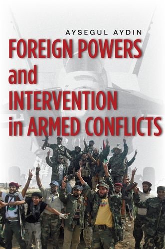 Foreign Powers and Intervention in Armed Conflicts (Stanford Security Studies)