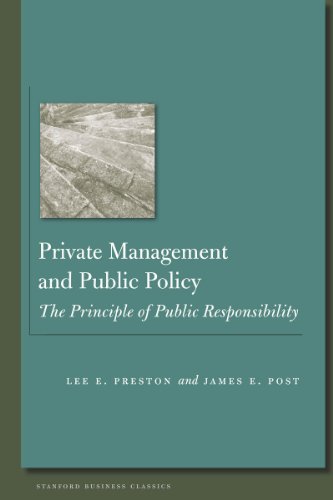 Private Management and Public Policy: The Principle of Public Responsibility (Stanford Business Classics)