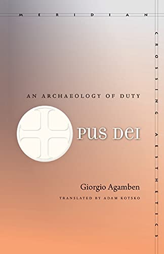 Opus Dei: An Archaeology of Duty (Meridian: Crossing Aesthetics)