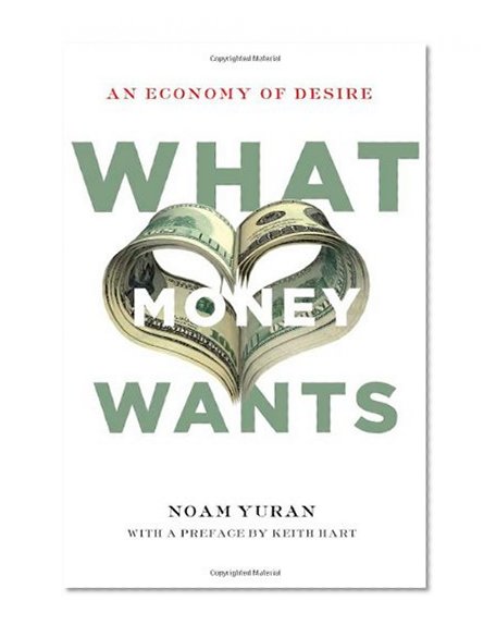 What Money Wants: An Economy of Desire