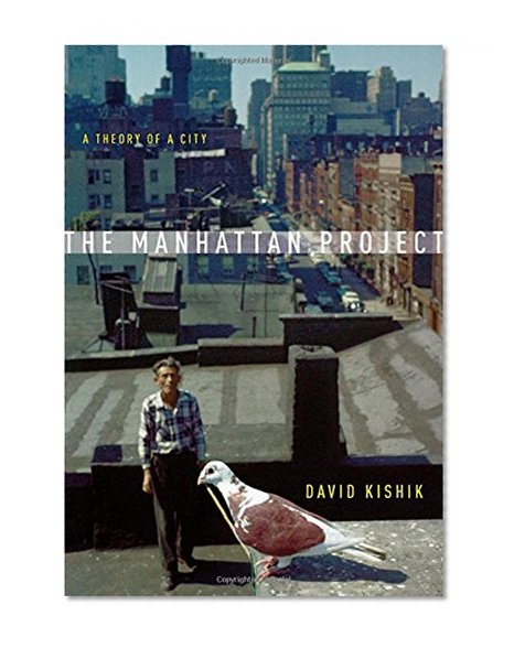 The Manhattan Project: A Theory of a City