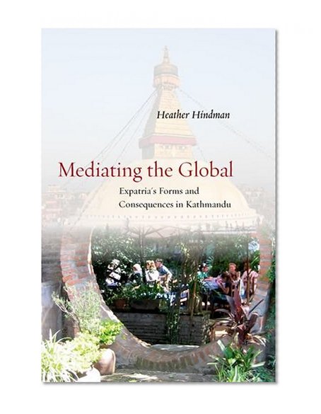 Mediating the Global: Expatria's Forms and Consequences in Kathmandu