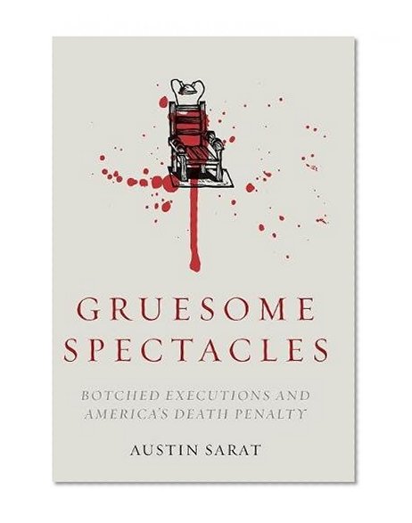 Book Cover Gruesome Spectacles: Botched Executions and America's Death Penalty