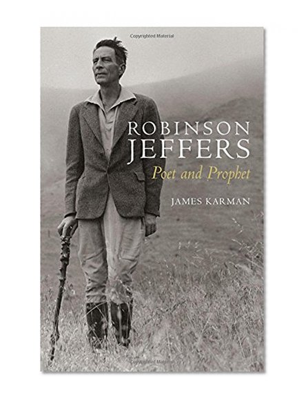 Robinson Jeffers: Poet and Prophet