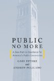 Public No More: A New Path to Excellence for America's Public Universities (Stanford Business Books)