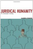 Juridical Humanity: A Colonial History