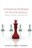 Competitive Strategies for the 21st Century: Theory, History, and Practice (Stanford Security Studies)