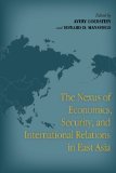 The Nexus of Economics, Security, and International Relations in East Asia (Stanford Security Studies)