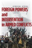 Foreign Powers and Intervention in Armed Conflicts (Stanford Security Studies)