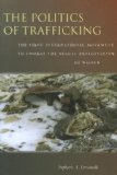 The Politics of Trafficking: The First International Movement to Combat the Sexual Exploitation of Women