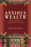 Anxious Wealth: Money and Morality Among China's New Rich