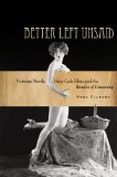 Better Left Unsaid: Victorian Novels, Hays Code Films, and the Benefits of Censorship (The Cultural Lives of Law)