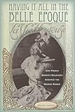 Having It All in the Belle Epoque: How French Women's Magazines Invented the Modern Woman