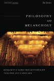 Philosophy and Melancholy: Benjamin's Early Reflections on Theater and Language (Cultural Memory in the Present)