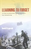 Learning to Forget: US Army Counterinsurgency Doctrine and Practice from Vietnam to Iraq (Stanford Security Studies)