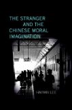 The Stranger and the Chinese Moral Imagination