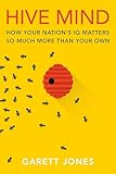 Hive Mind: How Your Nationâ€™s IQ Matters So Much More Than Your Own