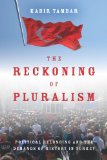 The Reckoning of Pluralism: Political Belonging and the Demands of History in Turkey (Stanford Studies in Middle Eastern and I)