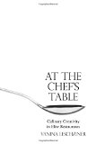 At the Chef's Table: Culinary Creativity in Elite Restaurants