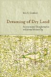 Dreaming of Dry Land: Environmental Transformation in Colonial Mexico City