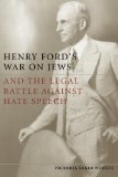 Henry Ford's War on Jews and the Legal Battle Against Hate Speech