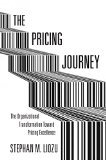 The Pricing Journey: The Organizational Transformation Toward Pricing Excellence