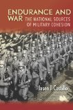 Endurance and War: The National Sources of Military Cohesion