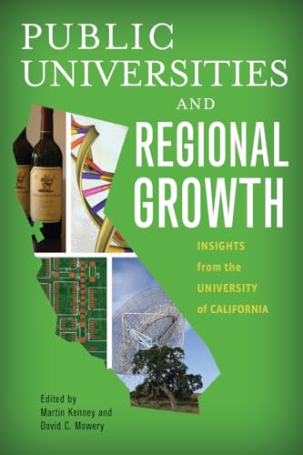 Public Universities and Regional Growth: Insights from the University of California (Innovation and Technology in the World Economy)