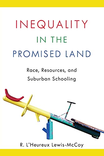 Book Cover Inequality in the Promised Land: Race, Resources, and Suburban Schooling