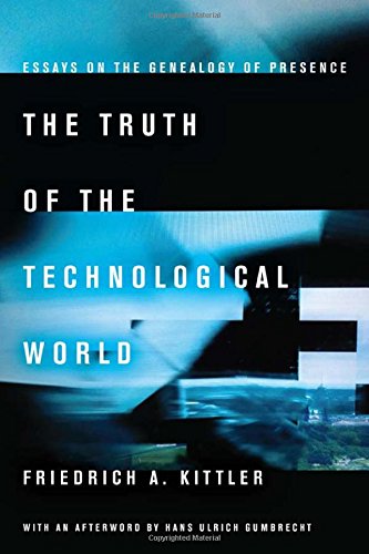 Book Cover The Truth of the Technological World: Essays on the Genealogy of Presence