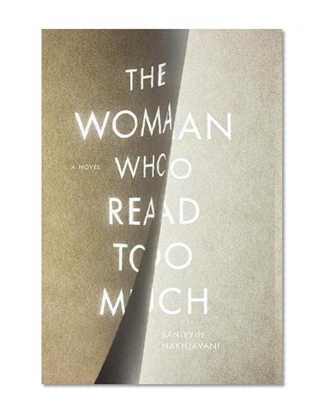 The Woman Who Read Too Much: A Novel
