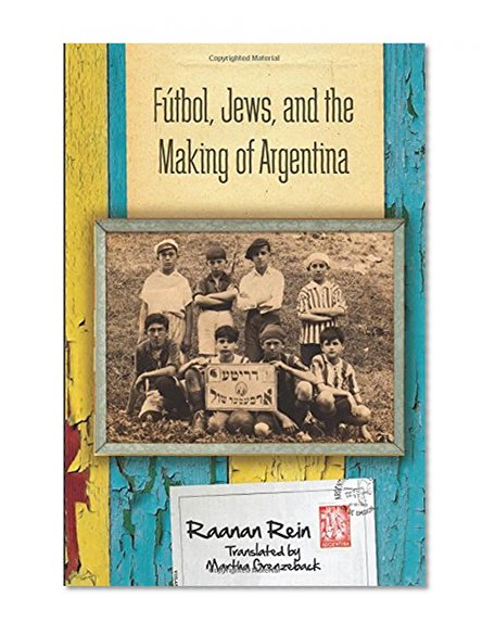 Fútbol, Jews, and the Making of Argentina